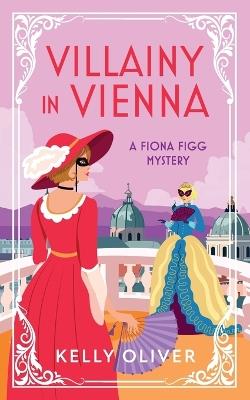 Villainy in Vienna - Kelly Oliver - cover