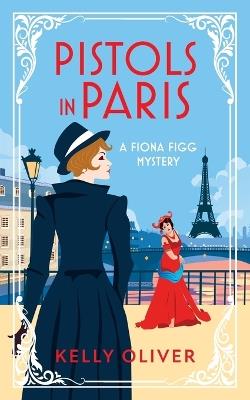 Pistols in Paris - Kelly Oliver - cover