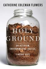 Thirty Pieces of Silver: On Activism, Environmental Justice, and Finding Hope