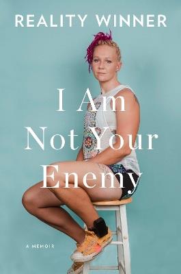 I Am Not Your Enemy: A Memoir - Reality Winner - cover
