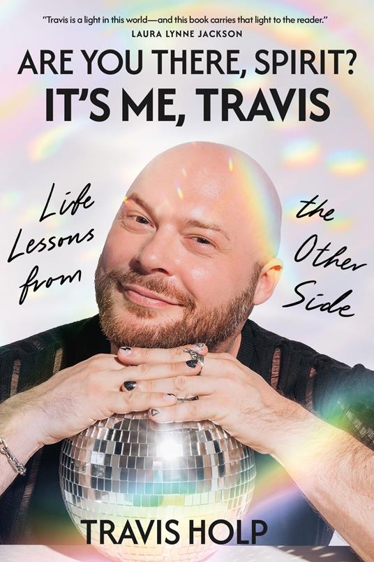 Are You There, Spirit? It’s Me, Travis