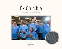 Ex Crucible: The Passion of Incarcerated Artists - cover