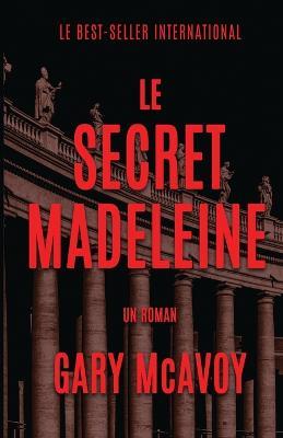 Le secret Madeleine - Gary McAvoy - cover