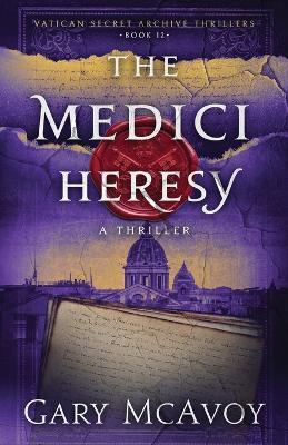 The Medici Heresy - Gary McAvoy - cover