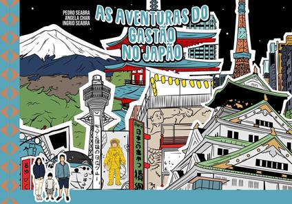 As Aventuras Do Gastão No Japão - ANGELA CHAN,Ingrid Seabra,Pedro Seabra - ebook