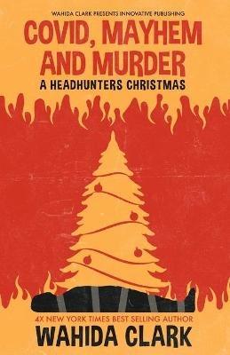 Covid, Mayhem and Murder: A Headhunters Christmas - Wahida Clark - cover