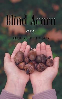 Blind Acorn - Marianne Holmes - cover