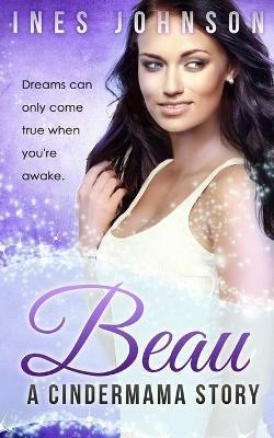 Beau: a Cindermama Story - Ines Johnson - cover