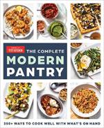 The Complete Modern Pantry: 500+ Ways to Cook with What You Have