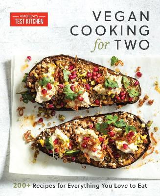 Vegan Cooking for Two: 200+ Recipes for Everything You Love to Eat - America's Test Kitchen - cover