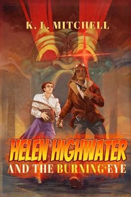 Helen Highwater and the Burning Eye - K L Mitchell - cover