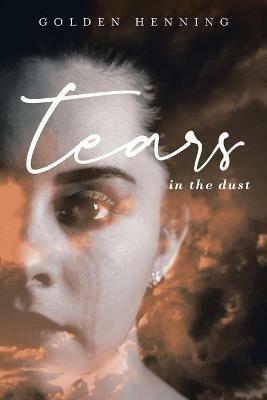 Tears In The Dust - Golden Henning - cover