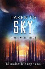 Taken to Sky: a SciFi Alien Romance (Xiveri Mates Book 9)