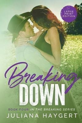 Breaking Down [Large Print] - Juliana Haygert - cover