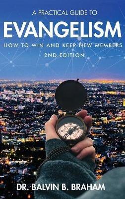 A Practical Guide to Evangelism: How to Win and Keep New Members - Braham - cover