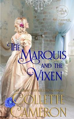 The Marquis and the Vixen: A Regency Romance Novel - Collette Cameron - cover
