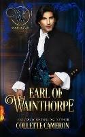 Earl of Wainthorpe: Wicked Earls' Club, Book 3 - Collette Cameron - cover