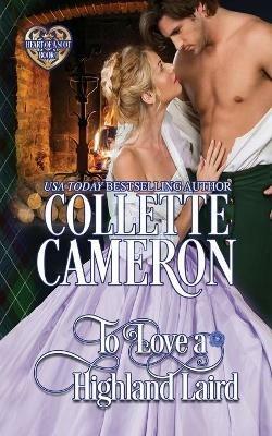 To Love a Highland Laird: Scottish Highlander Historical Romance - Collette Cameron - cover