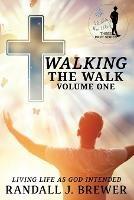 Walking The Walk - Volume One.