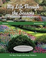 My Life Through the Seasons, A Wisdom Journal and Planner: Summer - Relationships