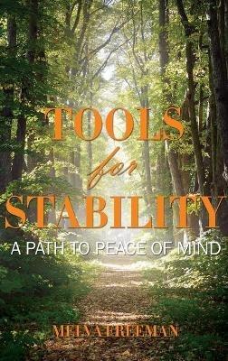 Tools for Stability: A Path to Peace of Mind - Melva Freeman - cover