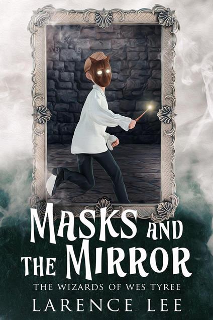 Masks and the Mirror - Larence Lee - ebook