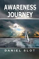 Awareness Journey: The Passage to Happiness - Daniel Slot - cover