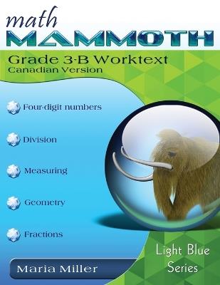 Math Mammoth Grade 3-B Worktext, Canadian Version - Maria Miller - cover