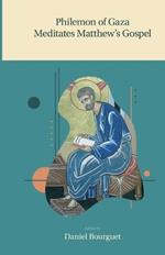 Philemon of Gaza Meditates Matthew's Gospel