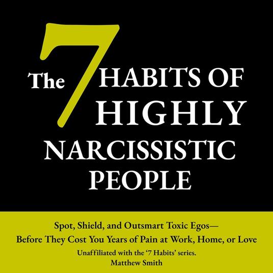 The 7 Habits of Highly Narcissistic People