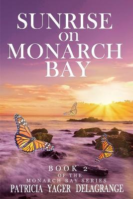 Sunrise on Monarch Bay - Patricia Yager Delagrange - cover