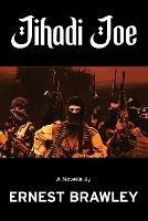 Jihadi Joe - Ernest Brawley - cover