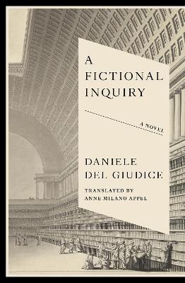 A Fictional Inquiry - Daniele Del Giudice - cover