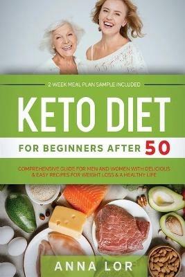 Keto Diet for Beginners After 50 - Anna Lor - cover