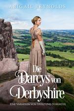 Die Darcys von Derbyshire: Eine Variation von Stolz und Vorurteil