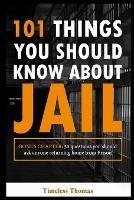 101 Things You Should Know About Jail