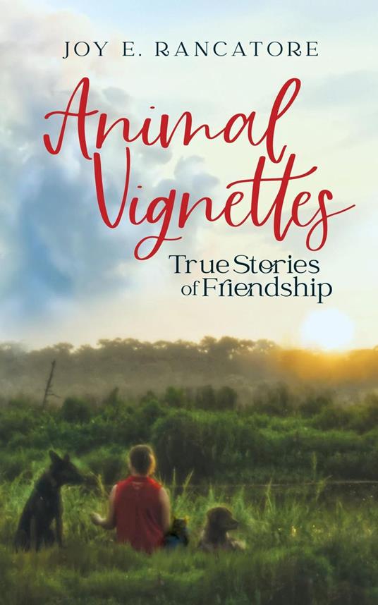 Animal Vignettes: True Stories of Friendship