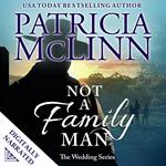 Not a Family Man (The Wedding Series, Book 8)