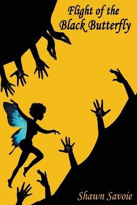 Flight of the Black Butterfly - Shawn Savoie - cover