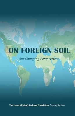 On Foreign Soil: Our Changing Perspectives - cover