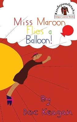 Miss Maroon Flies a Balloon - Doc Keagan - cover
