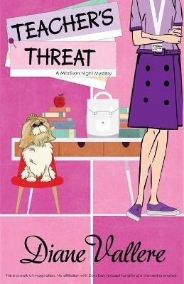 Teacher's Threat: A Madison Night Mystery - Diane Vallere - cover