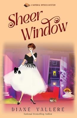 Sheer Window: A Material Witness Thanksgiving Mystery Novella - Diane Vallere - cover