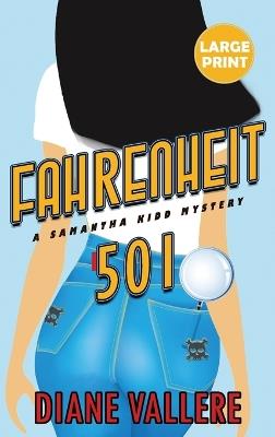 Fahrenheit 501 (Large Print Edition): A Samantha Kidd Mystery - Diane Vallere - cover
