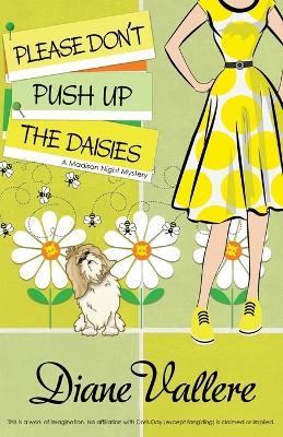 Please Don't Push Up the Daisies: A Madison Night Mystery - Diane Vallere - cover