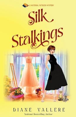 Silk Stalkings: A Material Witness Mystery - Diane Vallere - cover
