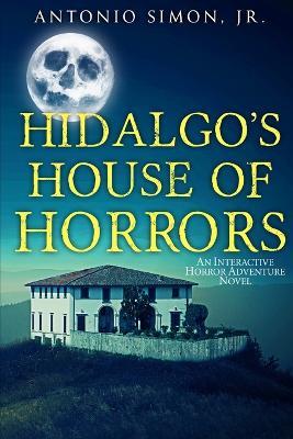Hidalgo's House of Horrors - Antonio Simon - cover
