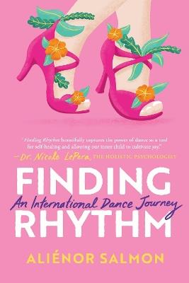 Finding Rhythm: An International Dance Journey - Alienor Salmon - cover