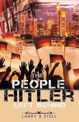 The People Hitler Left Behind - Larry B Stell - cover