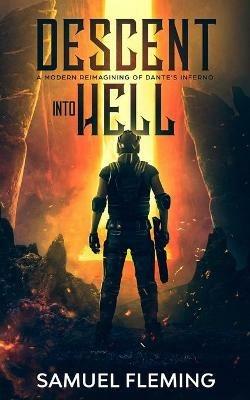Descent into Hell: A Modern Reimagining of Dante's Inferno - Samuel Fleming - cover